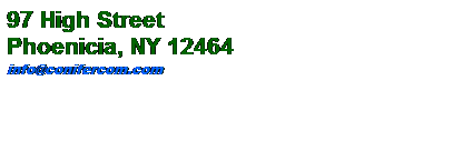 Text Box: 97 High Street
Phoenicia, NY 12464
info@conifercom.com
 
